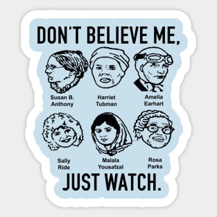 don't believe me just watch Sticker